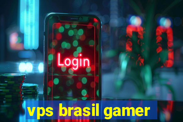 vps brasil gamer